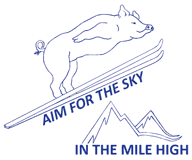 Pig on skis jumping over mountain, caption: aim for the sky in the mile high